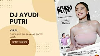 Dj Ayudia Putri Dj Karna Su Sayang Slow Tiktok