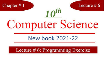 Lec 6 | 10th Computer | Chapter 1 | Programming Exercise | New Book with Practical