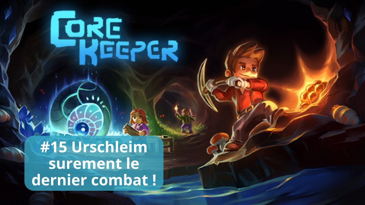 Core Keeper #15 [FR] Urschleim surement le dernier combat !