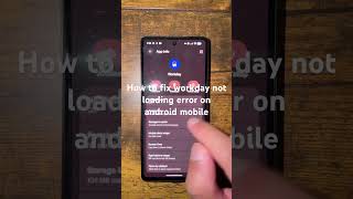 How to fix workday not loading error on android mobile