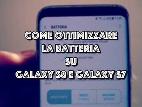 Come ottimizzare la durata della batteria di Samsung Galaxy S8 / S8+ e Galaxy S7 / S7 Edge