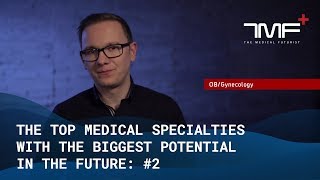 Top Medical Specialties of the Future: #2 OB/Gyn - The Medical Futurist