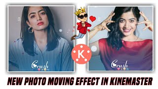 ll New photo Moving Effect in kinemaster ll full tutorial ll screenshot 4