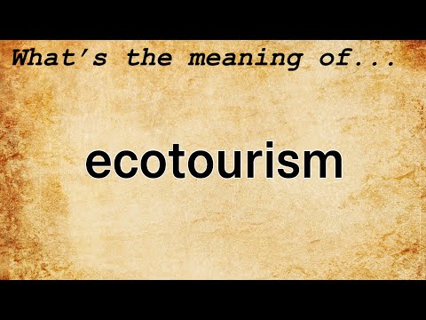 Ecotourism Meaning : Definition of Ecotourism