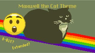 Maxwell The Cat Theme But 8-Bit And Extended