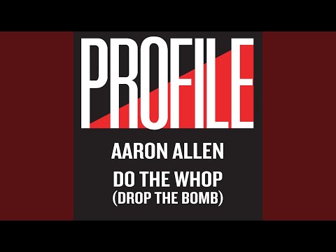 Aaron Allen — Do the Whop (Drop the Bomb)