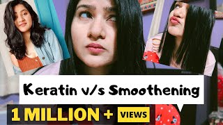 Smoothening vs Keratin Hair Treatment |My experience| Which is better? Cost,procedure etc(explained)