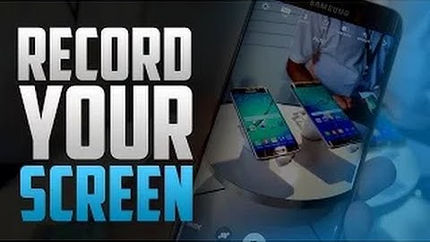 How To Record Your Android Screen Without Root! 2016