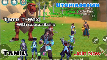 Tame T-Rex In Utopiaorigin | Tamil | play with Subscribers | Utopiaorigin in tamil | Gameplay