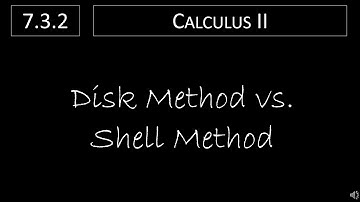 Calculus II - 7.3.2 Disk Method vs. Shell Method