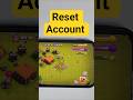Clash of clans Reset Account #ClashOfClans #CoC #ResetClashOfClans #DeleteCoCAccount