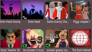 Siren Head Granny,Siren Head,Santa Granny Chapter,Piggy Chapter 1,Scary Teacher 3D,Ice Scream 3 Mod,