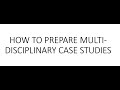 MULTIDISCIPLINARY CASE STUDIES - A COMPLETE GUIDE