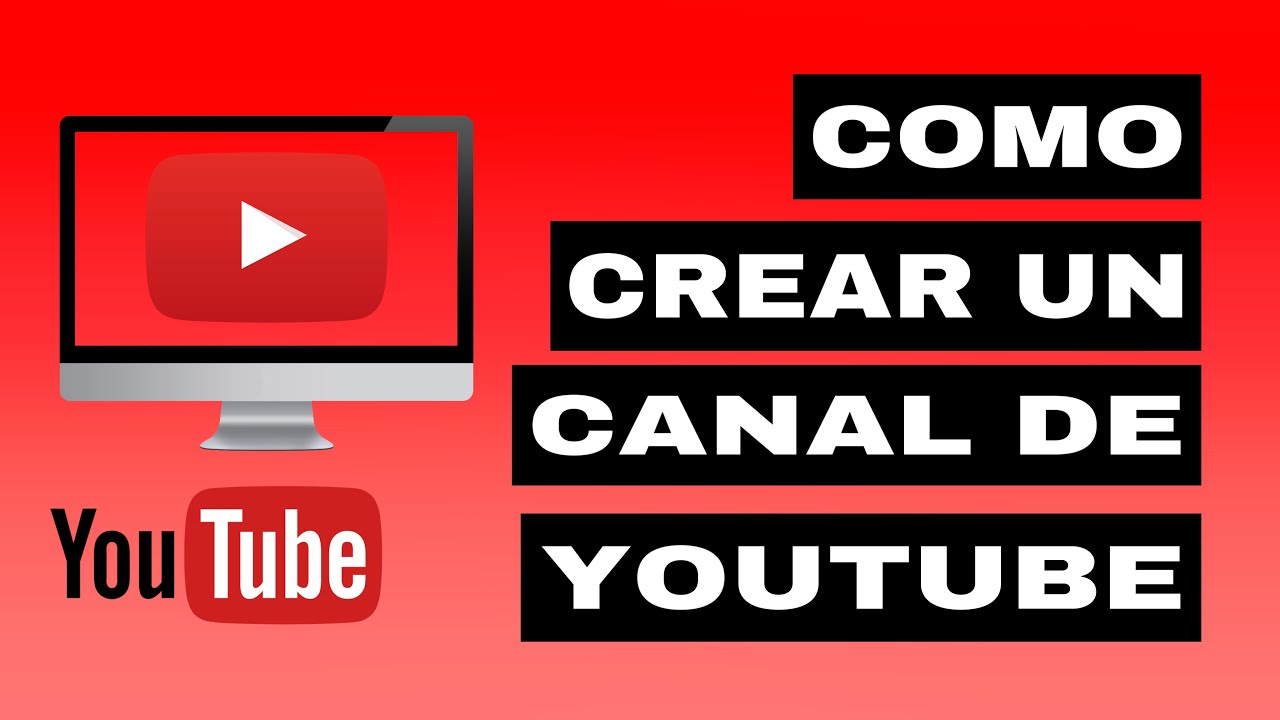 Como Crear un Canal de YouTube 2021 (Tutorial paso a paso) - YouTube