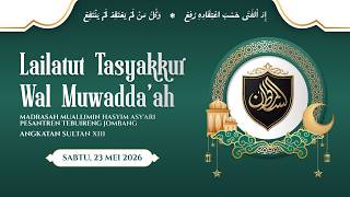 LAILATUT TASYAKKUR WAL MUAWADDA'AH Madrasah Muallimin Hasyim Asy’ariPesantren Tebuireng Jombang