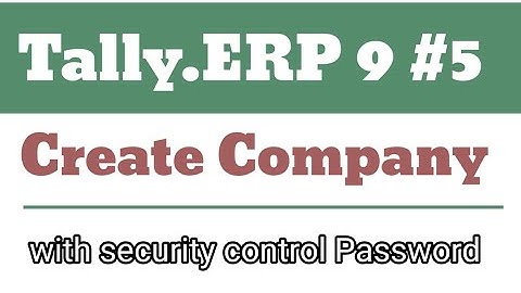 how to company create with security control password in tally.erp9 part 5
