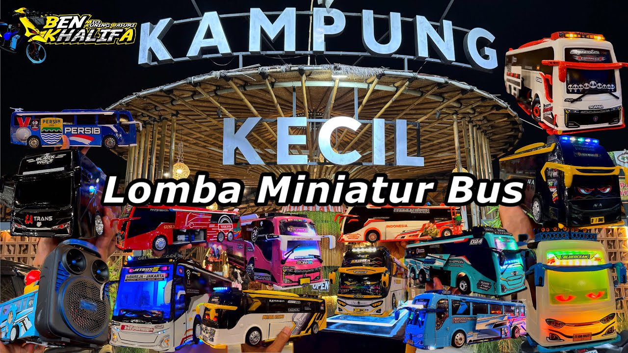 PERDANA LOMBA MINIATUR BUS DI RESTO KAMPUNG KECIL‼FULL MERIAH🔥