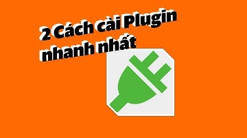 2 Cách cài plugin mới trên wordpress nhanh nhất | Install plugin