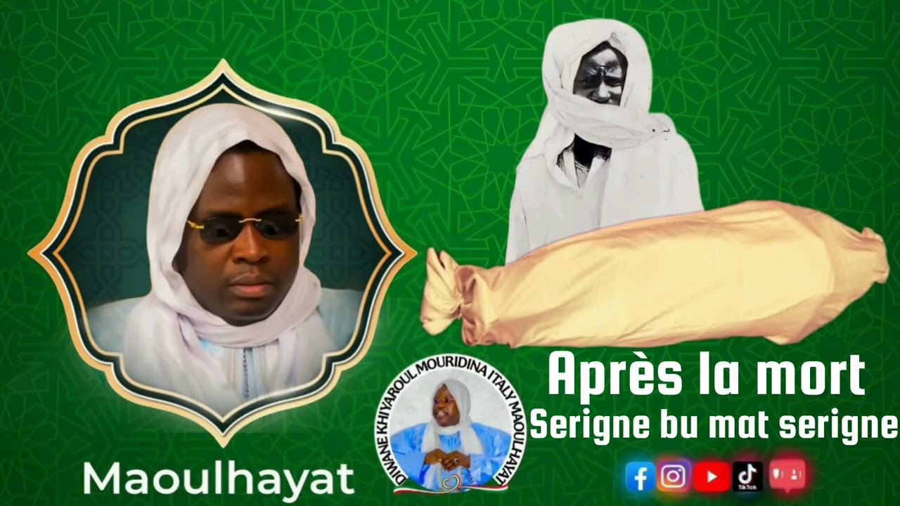 Serigne bu mat serigne après la mort / Kaddu Cheikh Ahmadou Mbacke Maoulhayat 