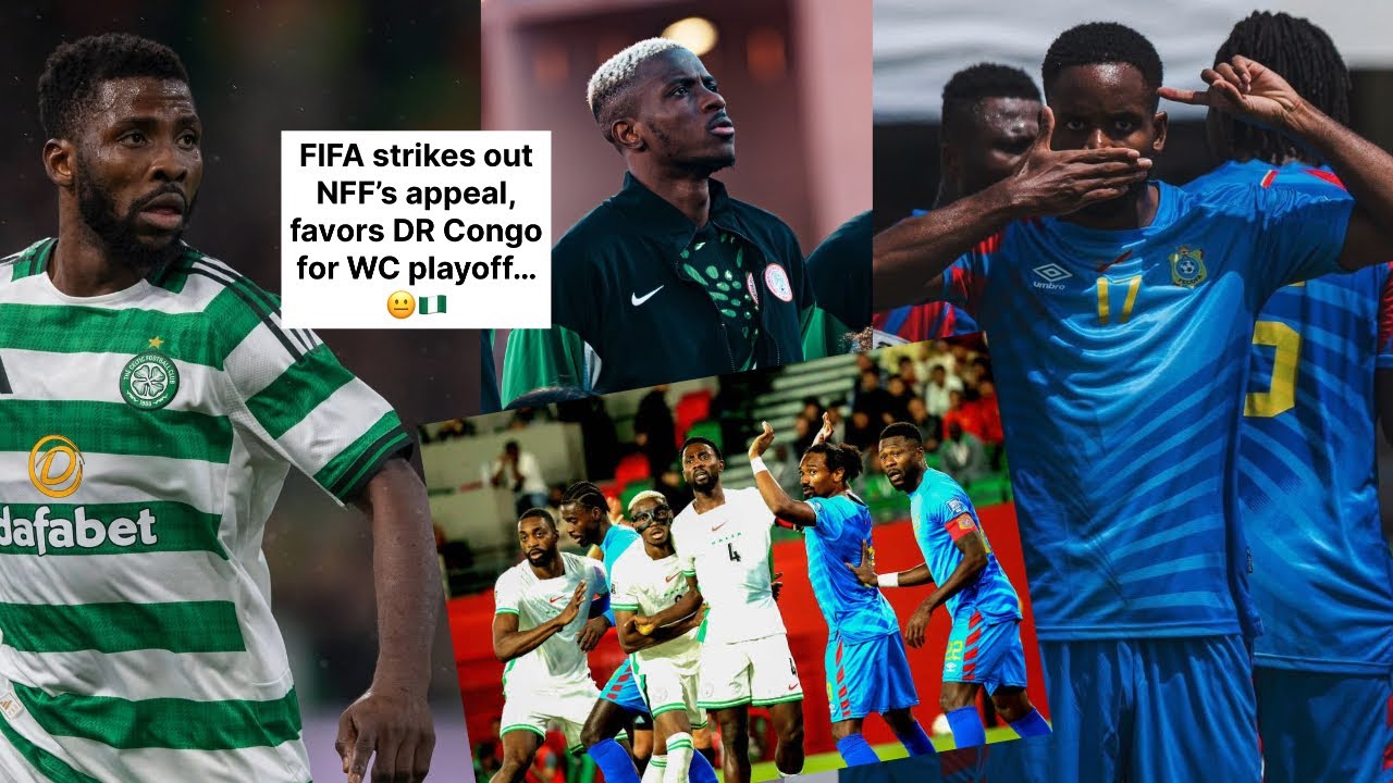 FIFA snubs NFF, names DR Congo in wc playoff👀… Iheanacho is not happy after …- Celtic coach speaks 