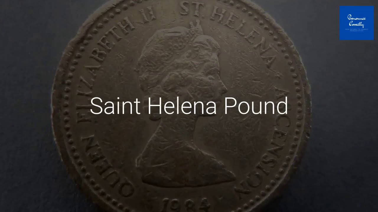 Correct Pronunciation Of Saint Helena and Ascension's Currency | Saint Helena Pound | 2020 |