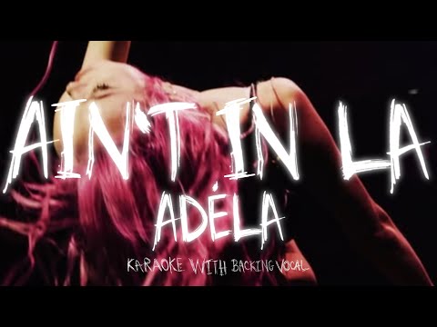 Ain't In LA – ADÉLA (Karaoke Version With Backing Vocal) – By egomania
