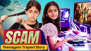 SCAM - Every Teenager Story | Family Show | Episode 1 | MyMissAnand