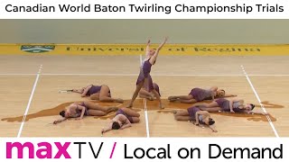 Canadian World Baton Twirling Championship Trials in Regina, SK   SaskTel maxTV Local on Demand