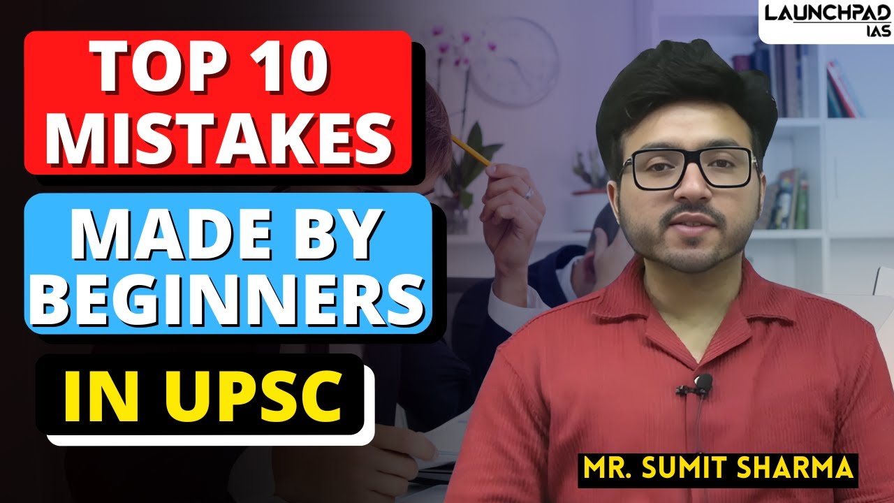 Top 10 Mistakes to Avoid During UPSC Preparation | Sumit Sir Launchpad ...