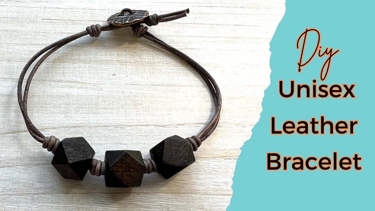 Unisex Leather Bracelet Tutorial Learn some new tricks for perfect