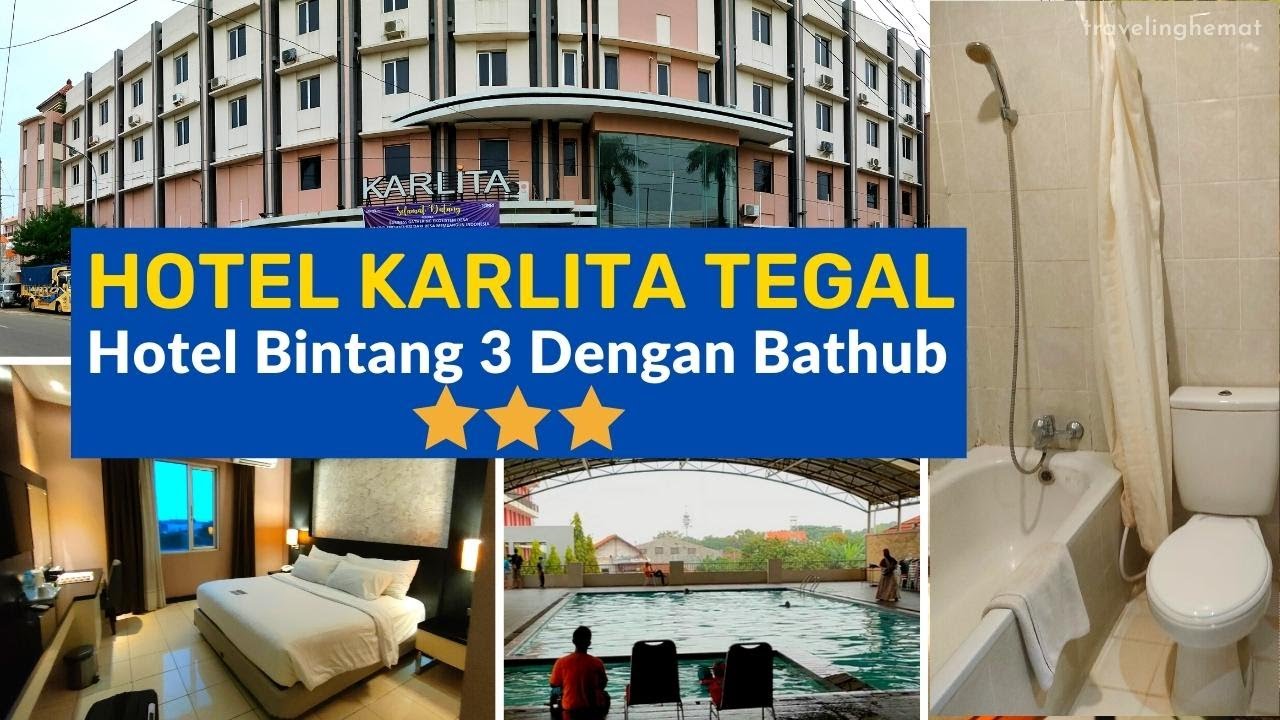 Review Hotel Karlita Tegal Hotel Bintang 3 Fasilitas Lengkap Dengan Bathub Kolam Renang Luas
