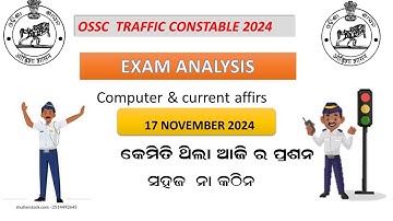 OSSC traffic Constable exam ANALYSIS 2024 || un official answer key|| Question easy to moderate @akm