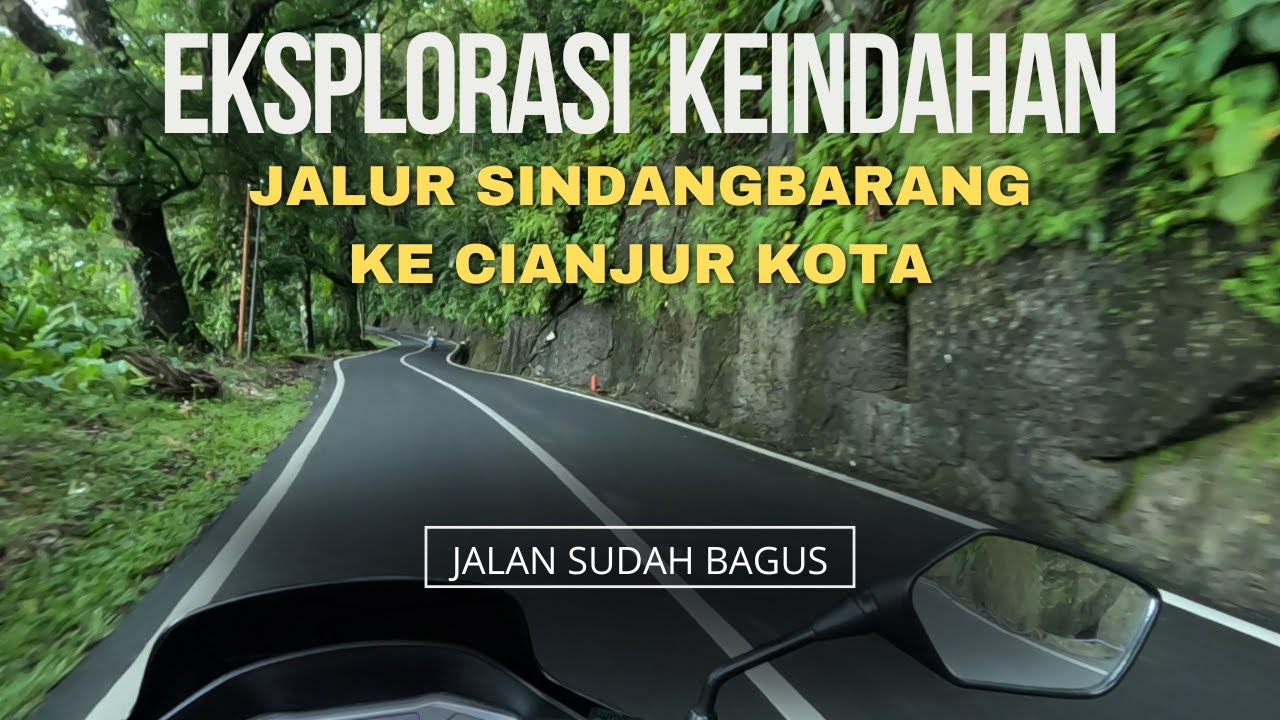 Eksplorasi Keindahan Jalur Sindangbarang ke Cianjur Kota (Jalan Sudah Bagus)