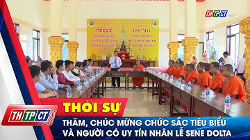 Thăm, chúc mừng chức sắc tiêu biểu và người có uy tín nhân lễ Sene Dolta | Cần Thơ TV