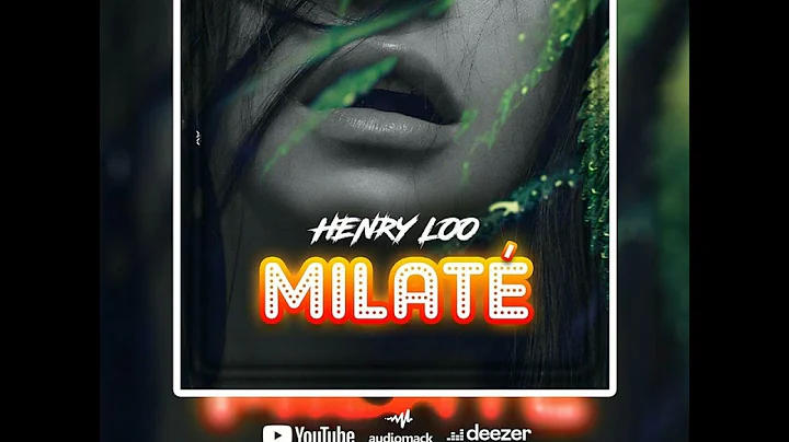 HENRY LOO - MILATE (audio Officiel)