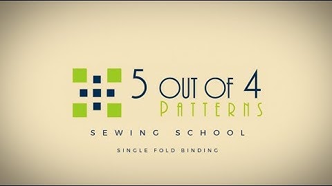Sewing School: Single Fold Binding