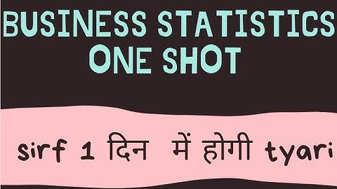Business statistics one shot | Bcoc 134 statistics one shot | business statistics important question
