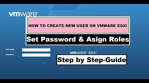 How to Create User Set Password and Assign Role on Vmware ESXi