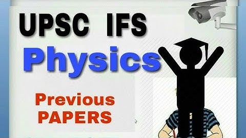 UPSC IFS (2017) Physics Exam Papers Practise