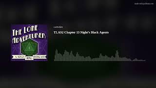 TLAS2 Chapter 13 Night’s Black Agents