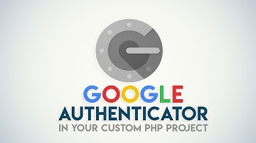 Google Authenticator Time-Based Authorization in PHP - Introduction
