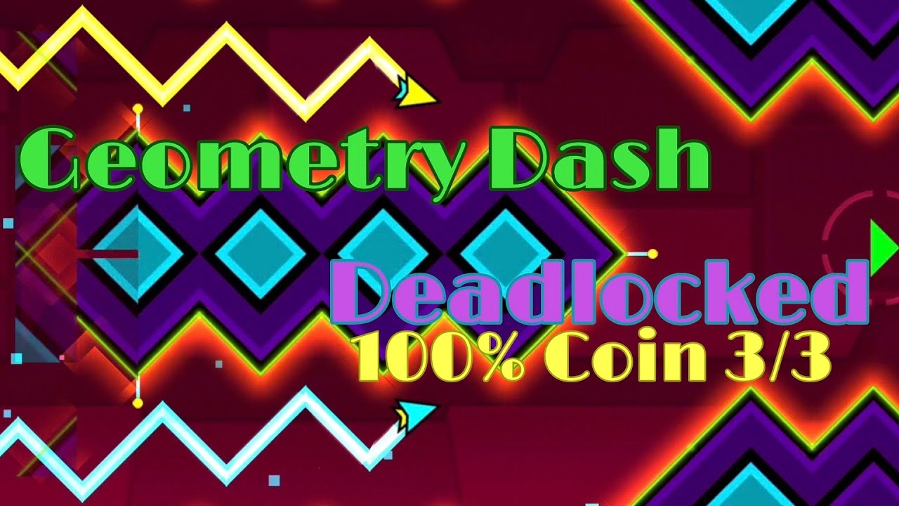 【Geometry Dash】Deadlocked [Easy Demon] 100% Coin 3/3 - YouTube