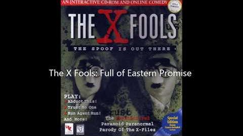 The X Fools: Full Of Eastern Promise