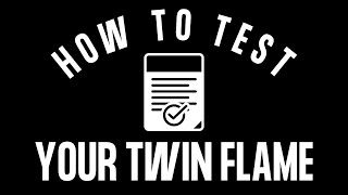 Twin Flame Test⎮How to Know Whether or Not Someone is Your Twin Flame