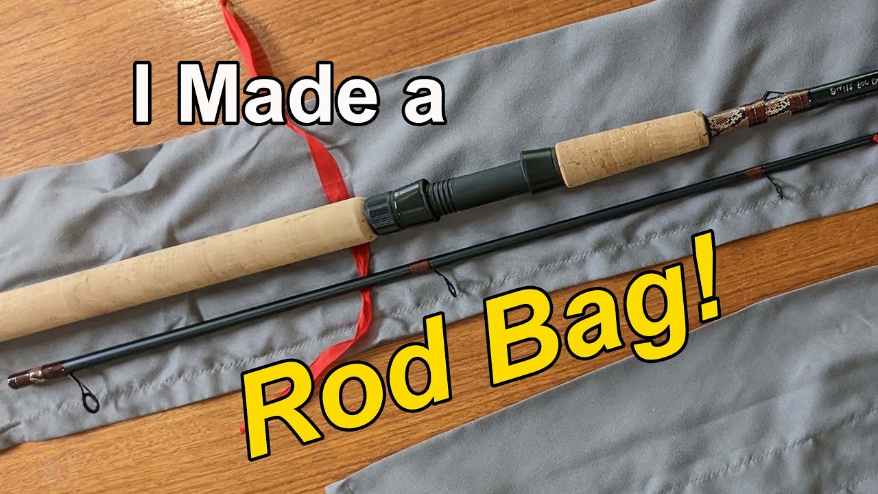 I Made a Rod Bag! 