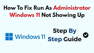 How To Fix Run As Administrator Windows 11 Not Showing Up