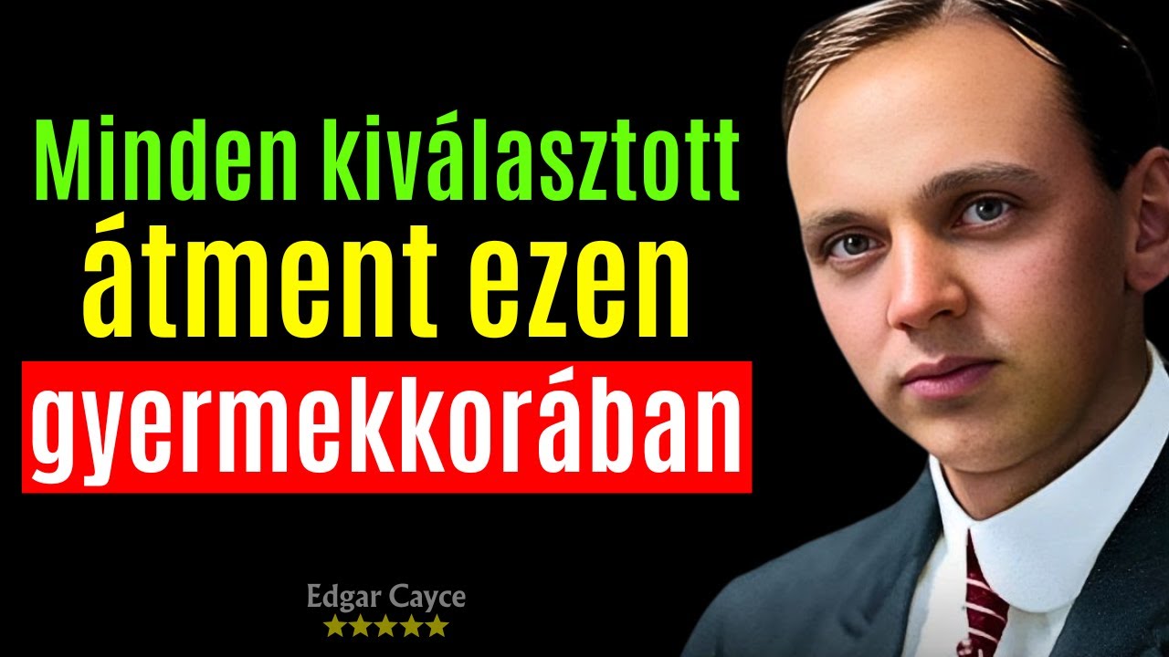 10 GYERMEKKORI JEL, AMELYEK MEGMUTATTÁK, HOGY TE VOLTÁL A KIVÁLASZTOTT | EDGAR CAYCE