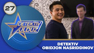 Detektiv Yulduz 27-son Detektiv OBIDJON NASRIDDINOV! (25.08.2023)