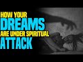 How Your Dreams Might Be Under Spiritual Attack | Ed Citronnelli