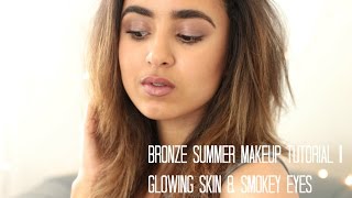 Bronze Summer Makeup Tutorial | Glowing Bronze Skin & Warm Smokey Eyes